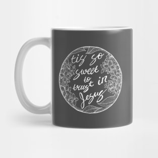 To Trust in Jesus -floral, christianity, chalkboard Mug